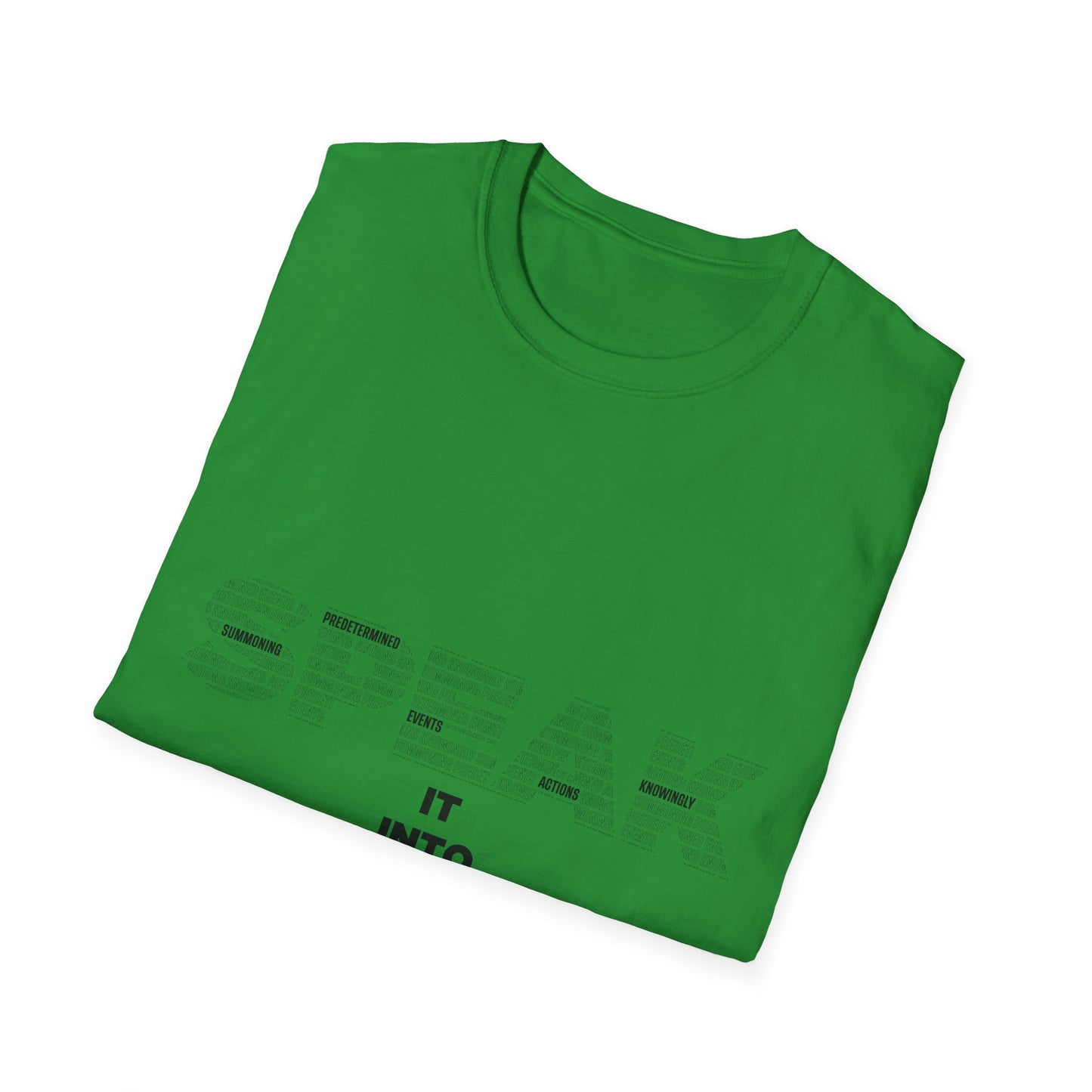S.P.E.A.K. Into Existence Unisex Softstyle T-Shirt