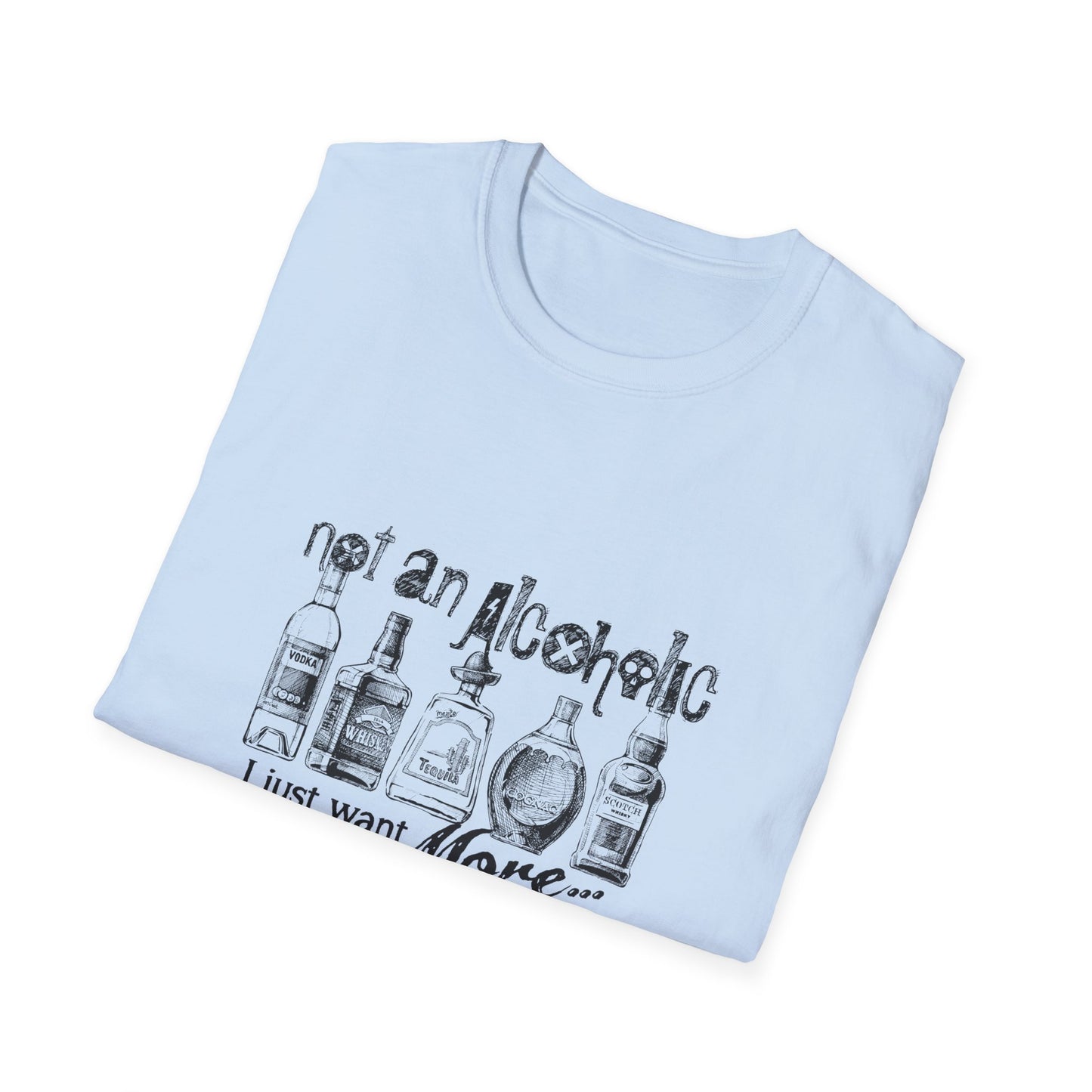 Not An Alcoholic Humorous Drink Lover T-Shirt, Funny Drinking Tee, Unisex Alcoholic Humor Shirt, Casual Everyday Wear, Gift for Party Lovers