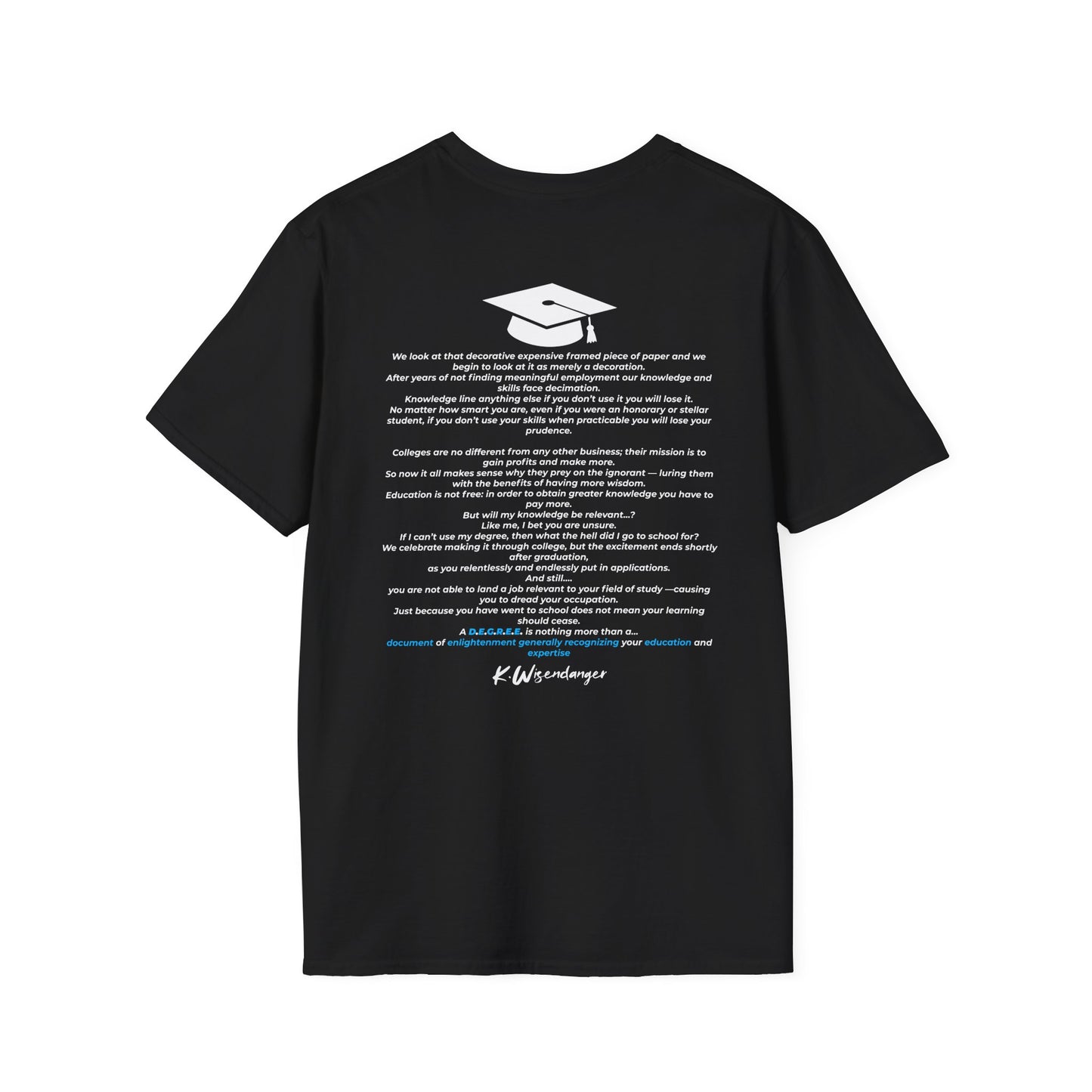 C.O.L.L.E.G.E. (College Offers Learning Literacy Except Guaranteed Employment) Graduation Soft Style T-shirt w/ Inspirational Quote