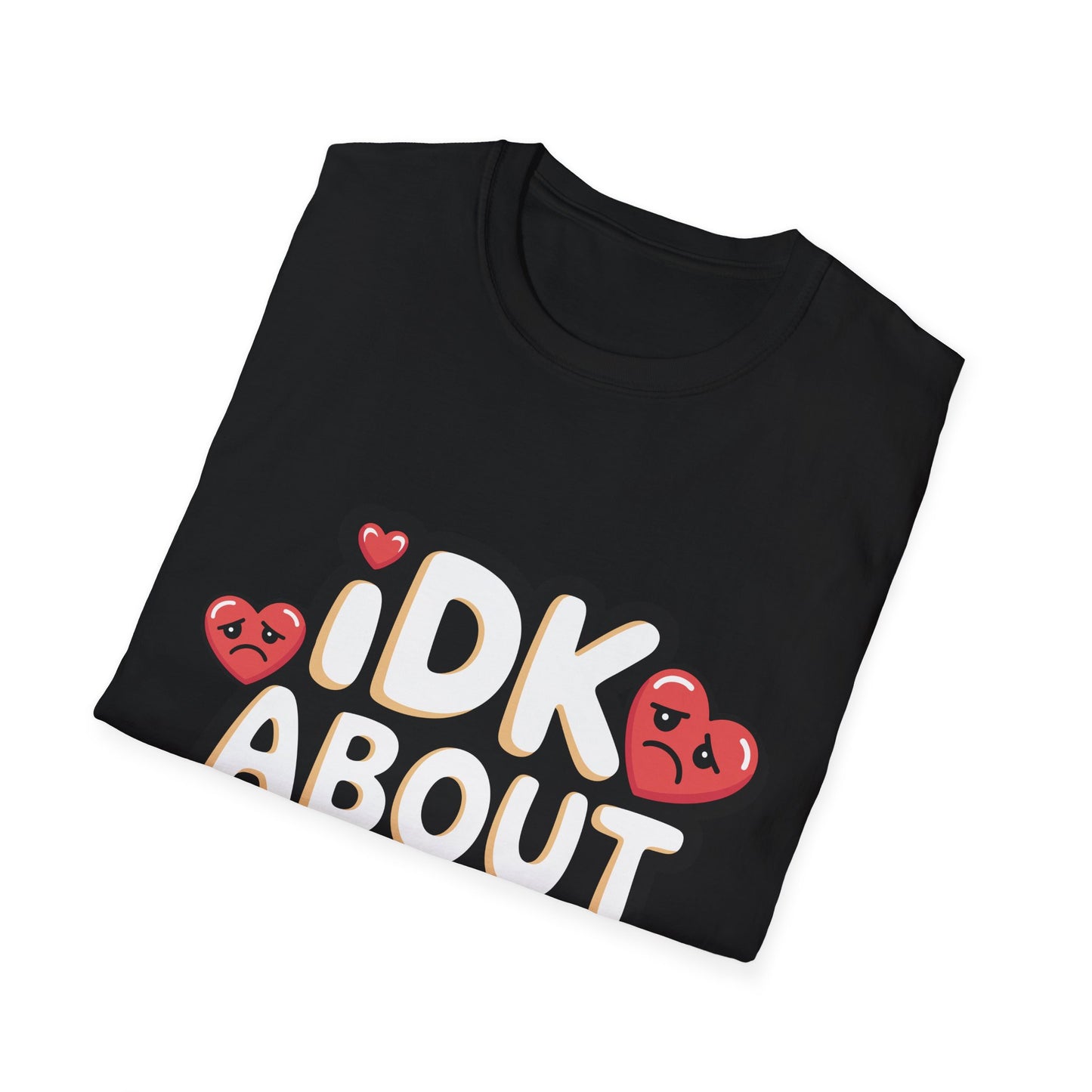Funny Dating Quote Unisex Softstyle T-Shirt - Perfect for Singles and Valentine's Day