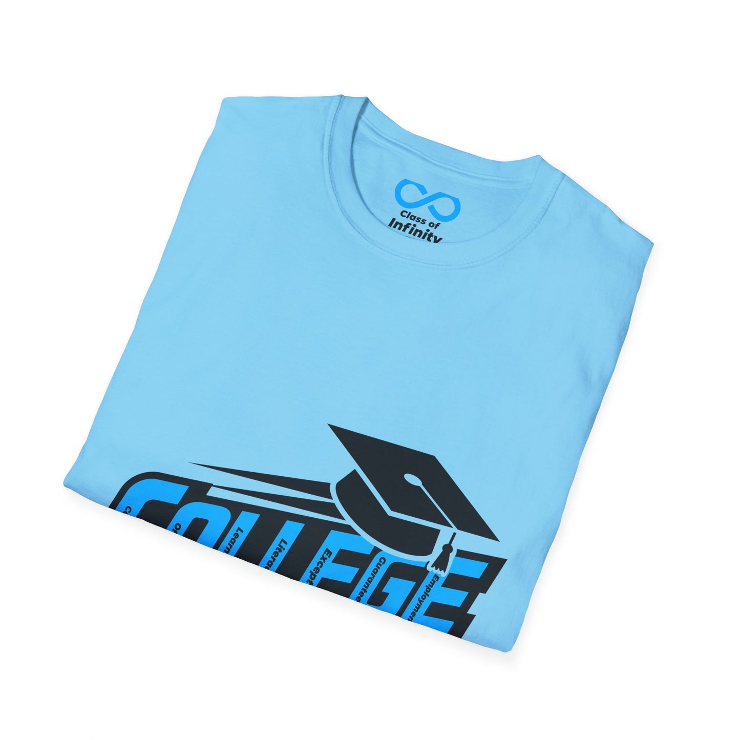 C.O.L.L.E.G.E. (College Offers Learning Literacy Except Guaranteed Employment) Graduation Soft Style T-shirt w/ Inspirational Quote