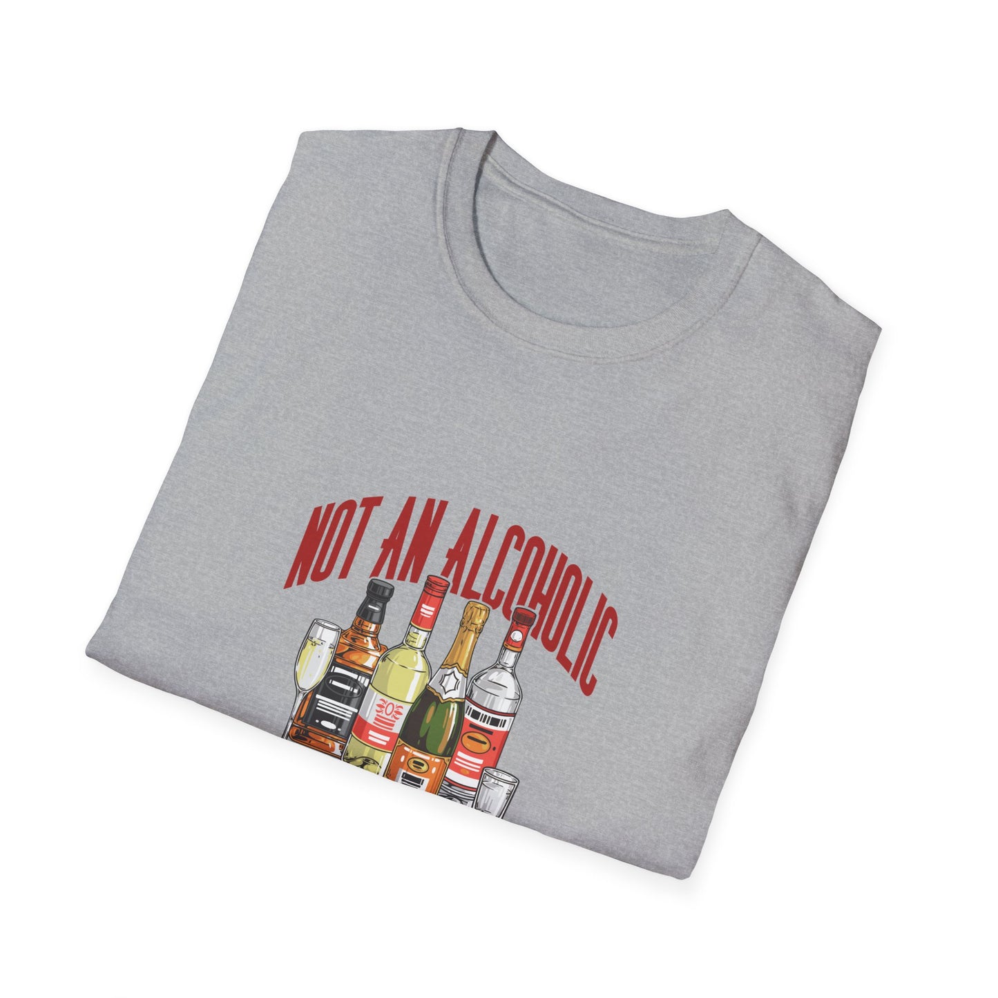Not An Alcoholic Unisex T-Shirt, Funny Drinking Shirt, Casual Tee, Gift for Friends, Party Apparel, Holiday Humor Wear