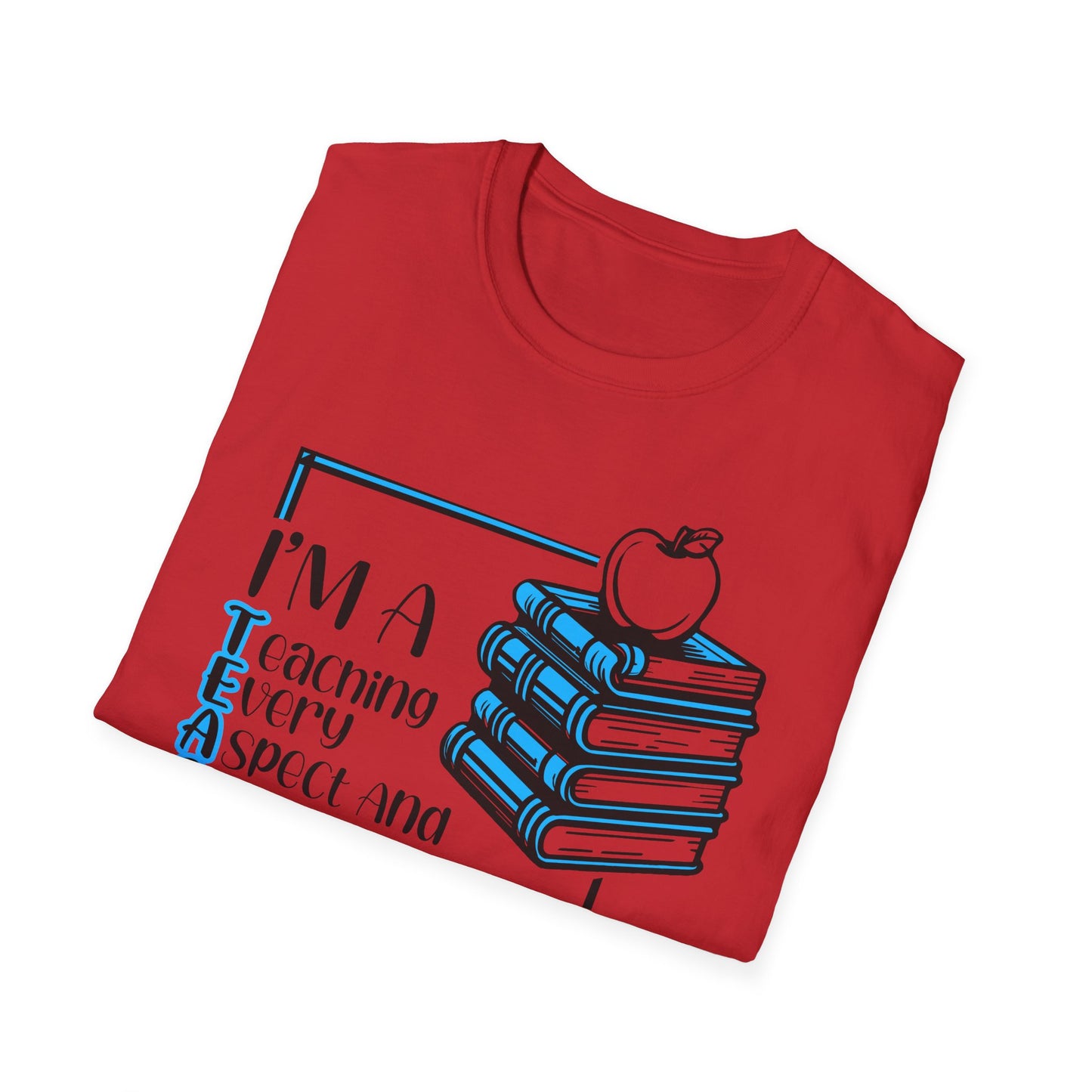 I'm a T.E.A.C.H.E.R. Unisex Softstyle T-Shirt - Perfect Gift for Educators