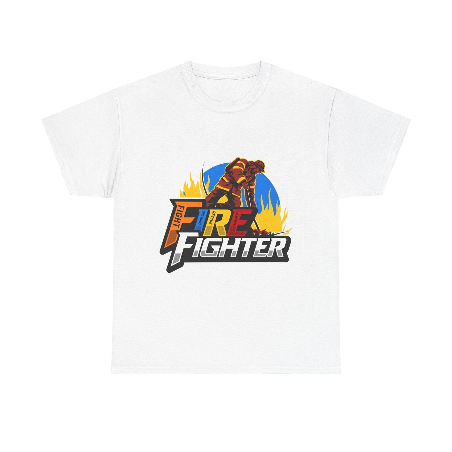 F.I.R.E. fighter (Fight Infernos Rescue Everyday) Unisex Heavy Cotton Tee – Honor Our Heroes