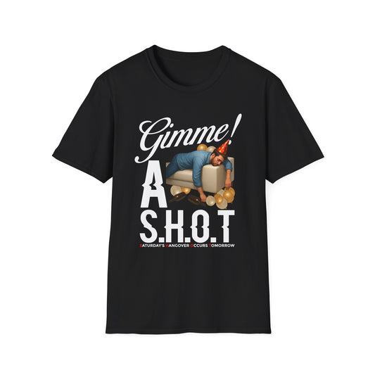 - 'Gimme! A S.H.O.T.' - Humor, Gifts, Party Wear, Casual Style, Men's & Women's