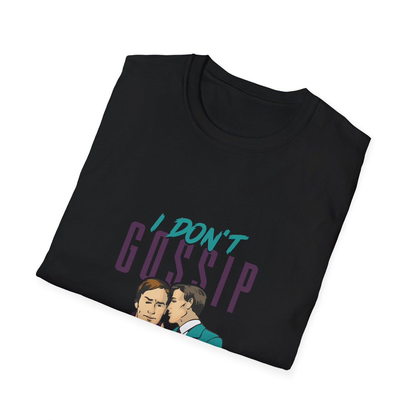 I Don't G.O.S.S.I.P. T-Shirt, Unisex Graphic Tee, Casual Gift, Humor Apparel, Conversation Starter
