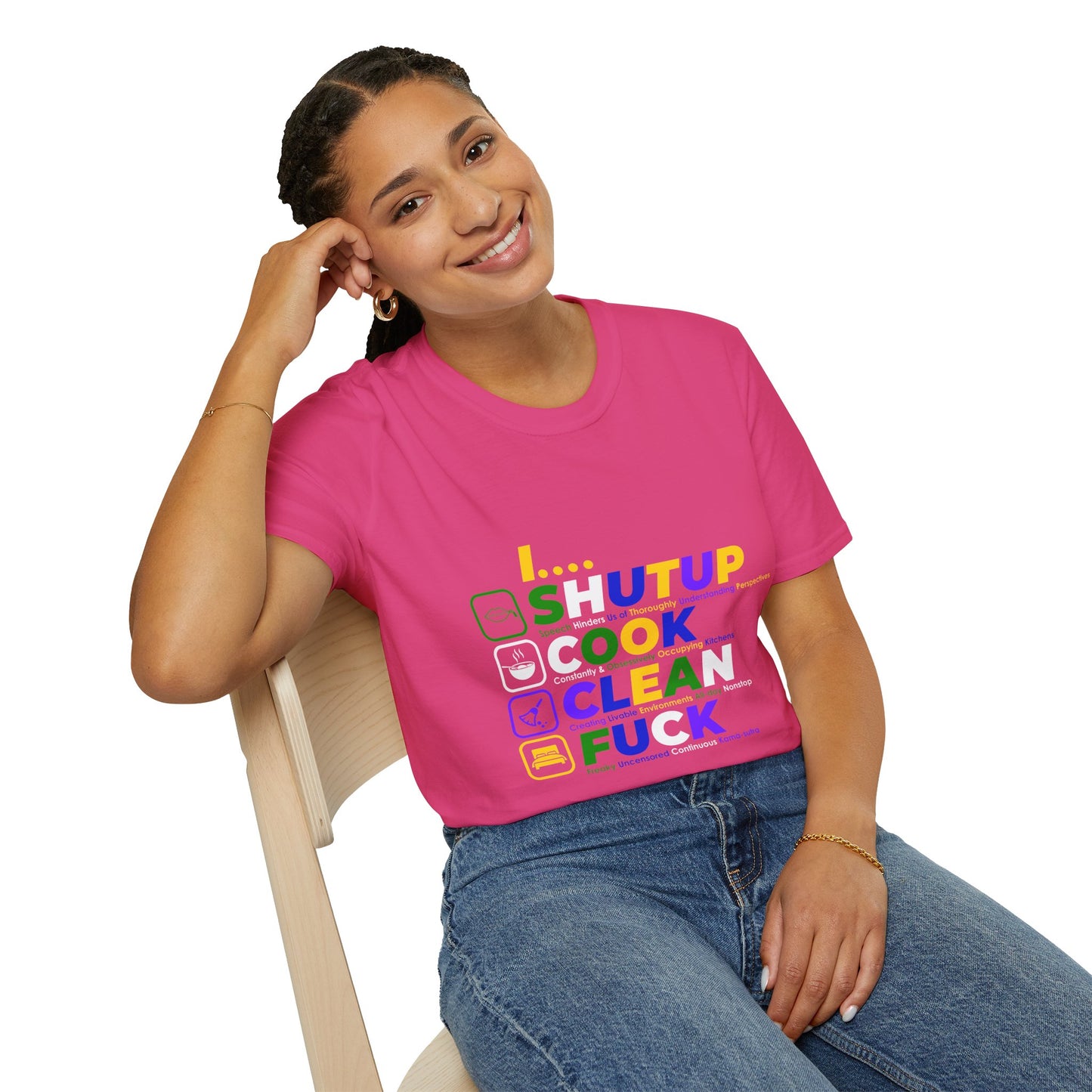 S.H.U.T. U.P., C.O.O.K., C.L.E.A.N., F.U.C.K. Funny Unisex Softstyle T-Shirt | for girlfriends and wives