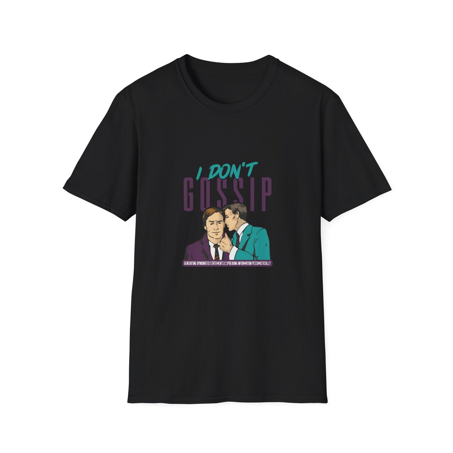 I Don't G.O.S.S.I.P. T-Shirt, Unisex Graphic Tee, Casual Gift, Humor Apparel, Conversation Starter