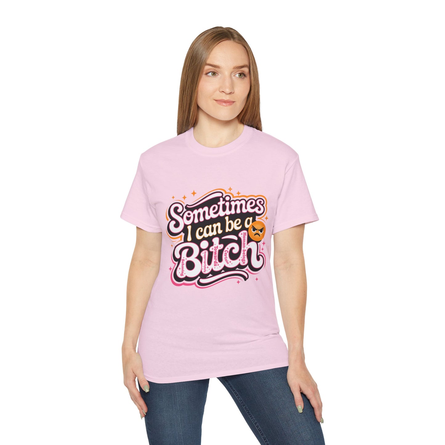 Sometimes I Can Be a B.I.T.C.H. - Behaving Inappropriately Towards Certain Human-Beings Women's Ultra Cotton Tee