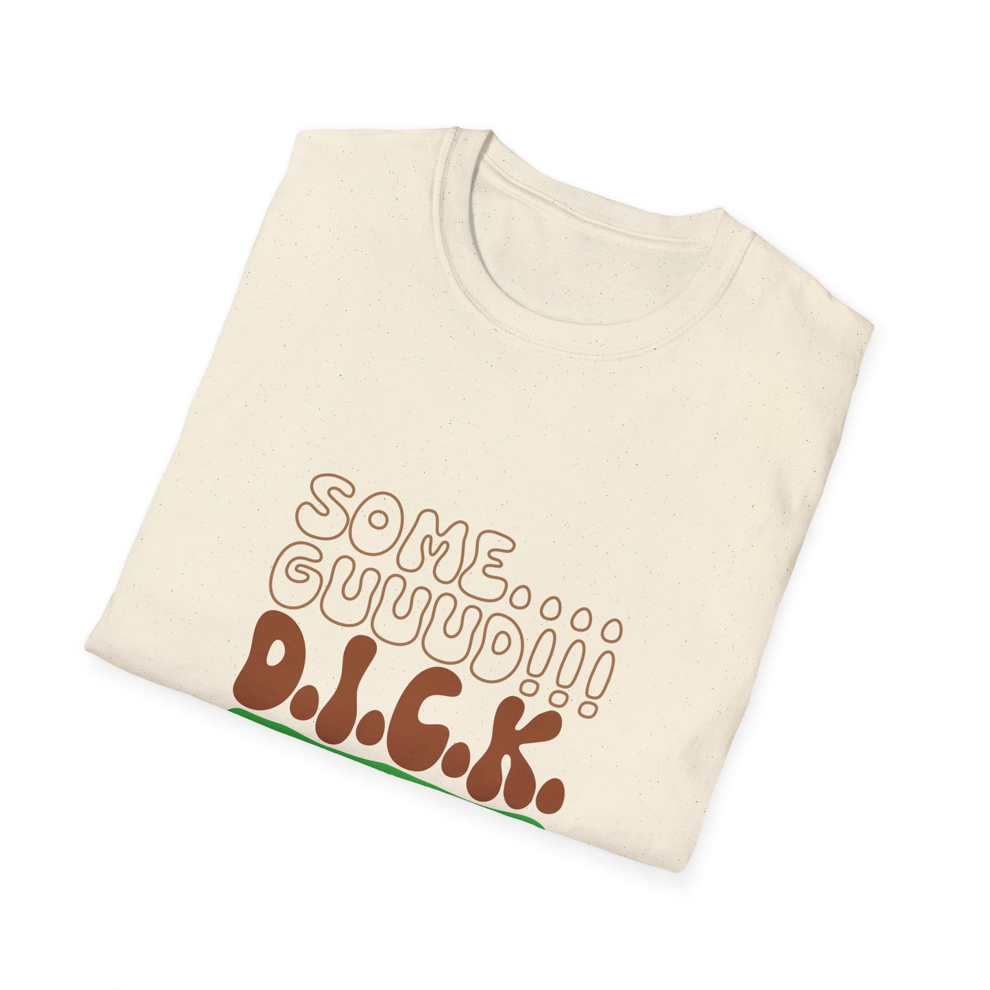 GUUUD! D.I.C.K. T-Shirt, Funny Quote Tee, Casual Wear, Gift for Friends, Humorous Clothing