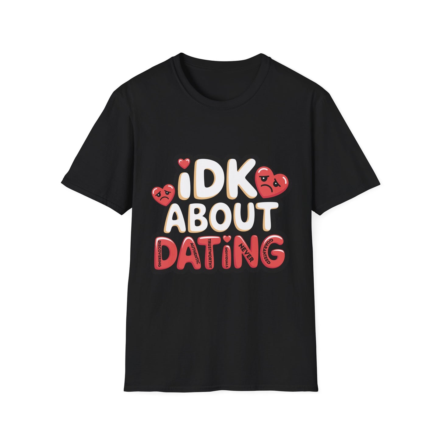 Funny Dating Quote Unisex Softstyle T-Shirt - Perfect for Singles and Valentine's Day