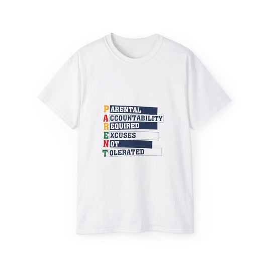 "PARENT- Parental Accountability Required Excuses Not Tolerated" Unisex Tee - Casual Cotton Shirt for Parents