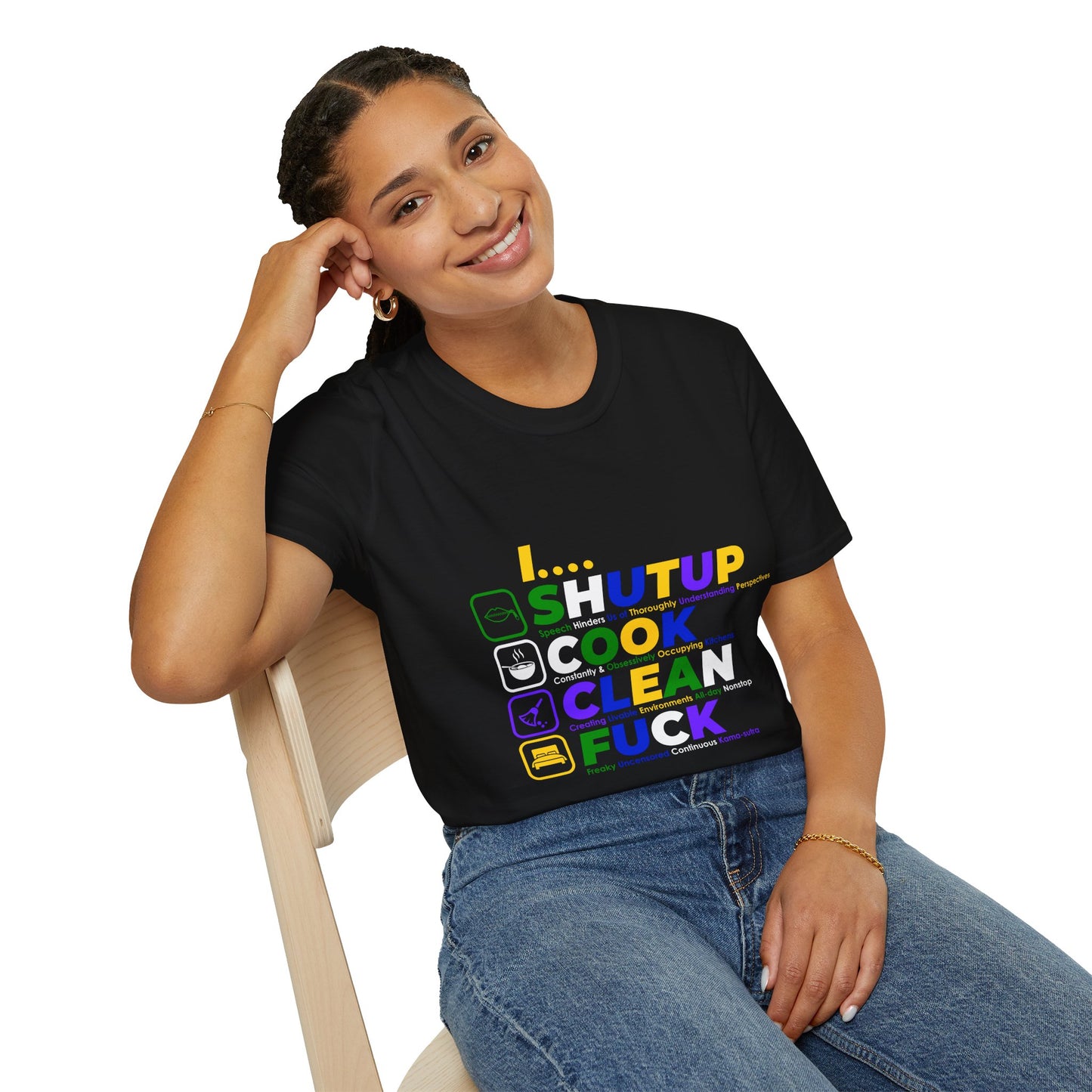 S.H.U.T. U.P., C.O.O.K., C.L.E.A.N., F.U.C.K. Funny Unisex Softstyle T-Shirt | for girlfriends and wives