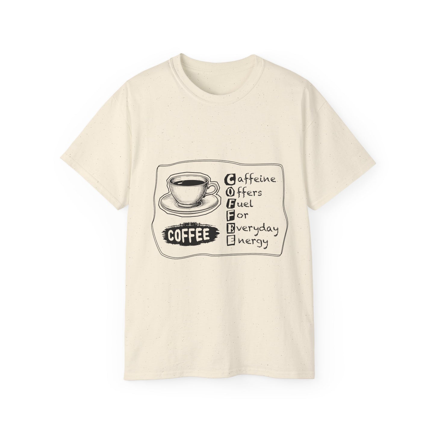 C.O.F.F.E.E. (Caffeine Offers Fuel For Everyday Energy) Lover's Unisex Tee, Funny Caffeine Shirt