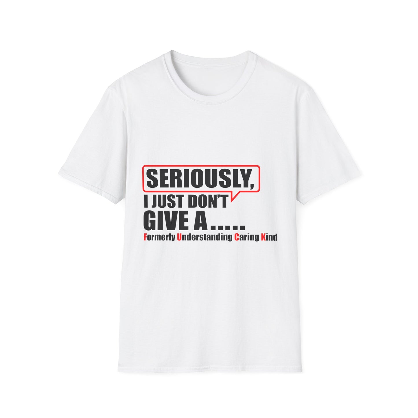 Funny Unisex T-Shirt – 'Seriously, I Just Don't Give A...' – Perfect for Casual Days and Gifts