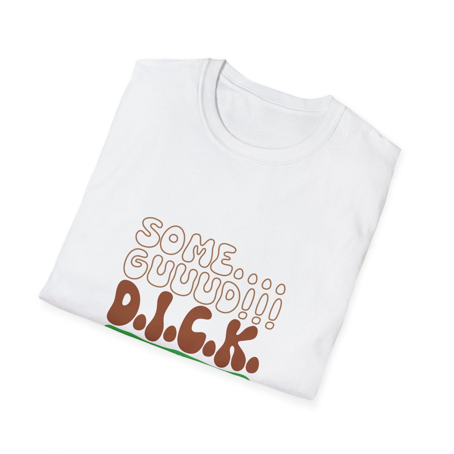 GUUUD!  D.I.C.K. T-Shirt, Funny Quote Tee, Casual Wear, Gift for Friends, Humorous Clothing