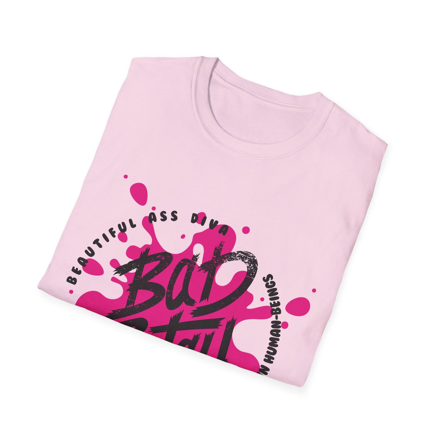 B.A.D. B.I.T.C.H. Beautiful Ass Diva Behaving Inappropriately Towards Certain Human-Beings Unisex Softstyle T-Shirt, Trendy Graphic Tee, Gift for Her, Casual Wear, Statement Shirt