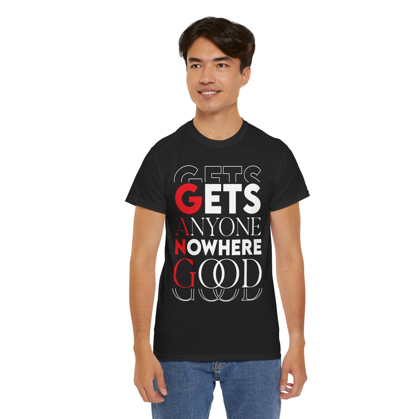 G.A.N.G. "Gets Anyone Nowhere Good" - Graphic Tee