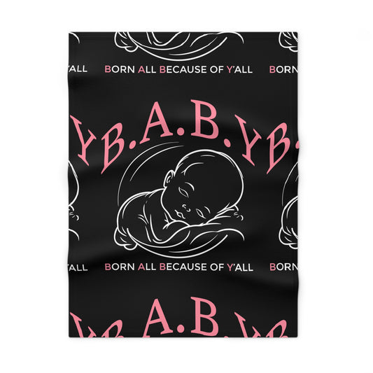 B.A.B.Y. (Born All Because of Ya'll) Cozy Baby Blanket, Soft Fleece Throw for Infants, Newborn Gift, Baby Shower Decor, Nursery Blanket, Sweet Dreams Blanket