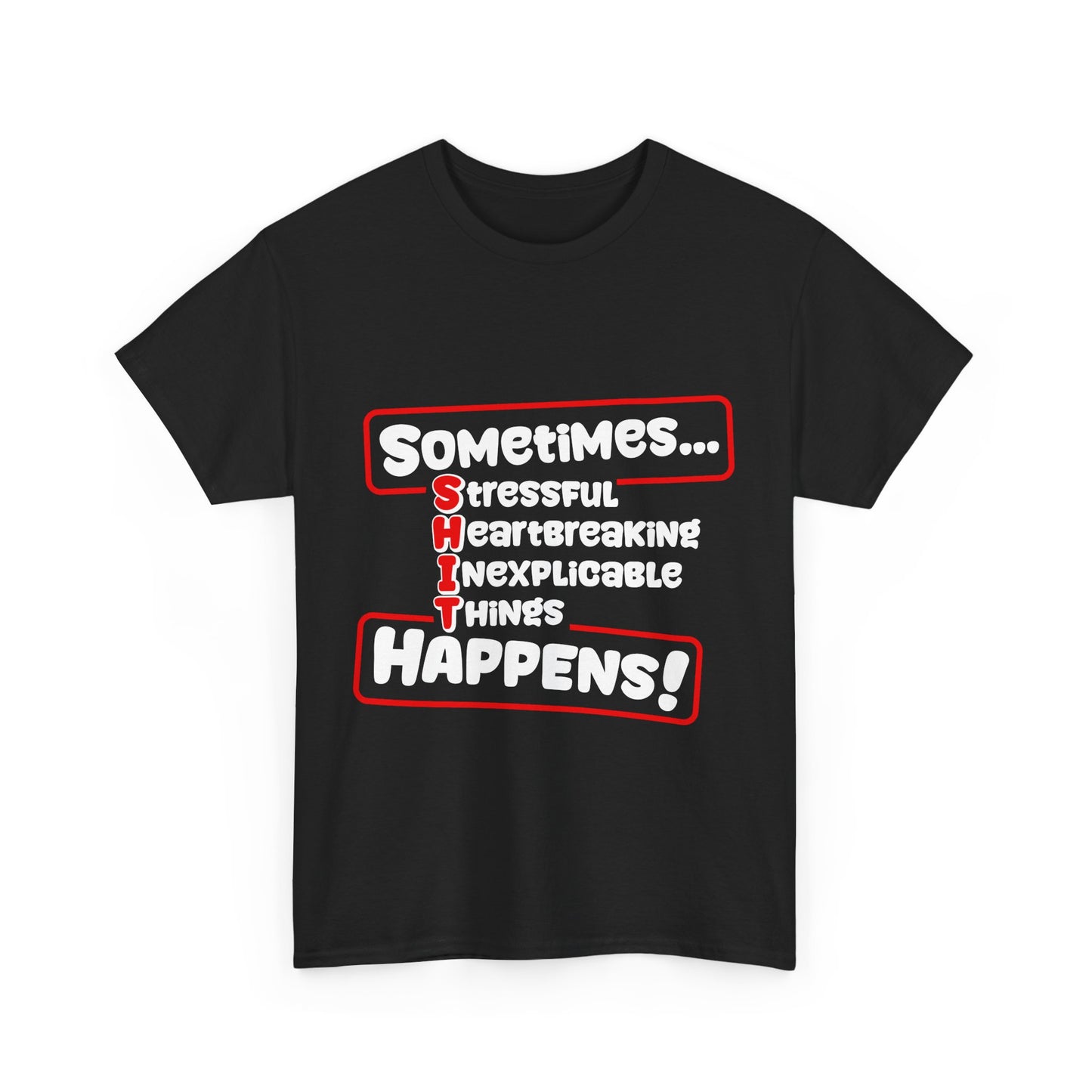 Funny Unisex Heavy Cotton Tee: "Sh*t Happens!"