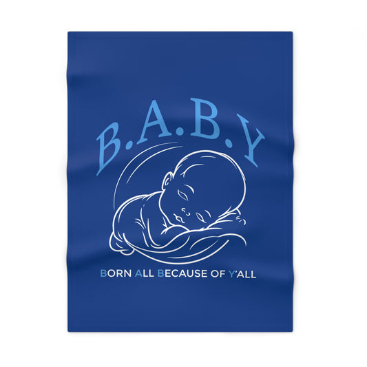 B.A.B.Y. (Born All Because of Ya'll) Soft Fleece Baby Blanket - Cozy Gift for New Parents, Nursery Decor, Baby Shower Present, Cute Infant Throw, Unique Baby Keepsake