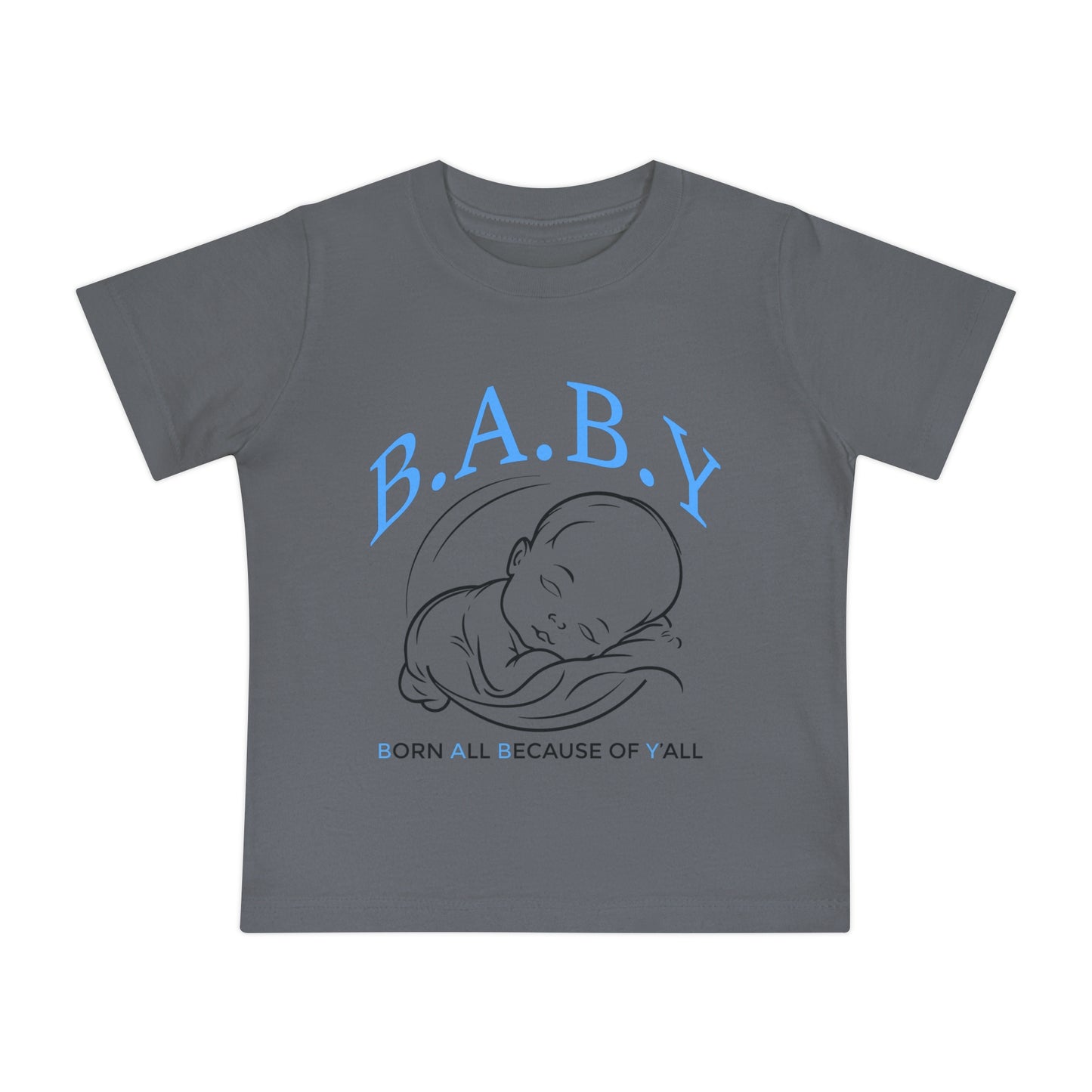 Cute Baby Short Sleeve T-Shirt with 'B.A.B.Y.' (Born All Because of Ya'll) Design - Perfect for Baby Showers, Newborn Gifts, Playdates, Everyday Wear