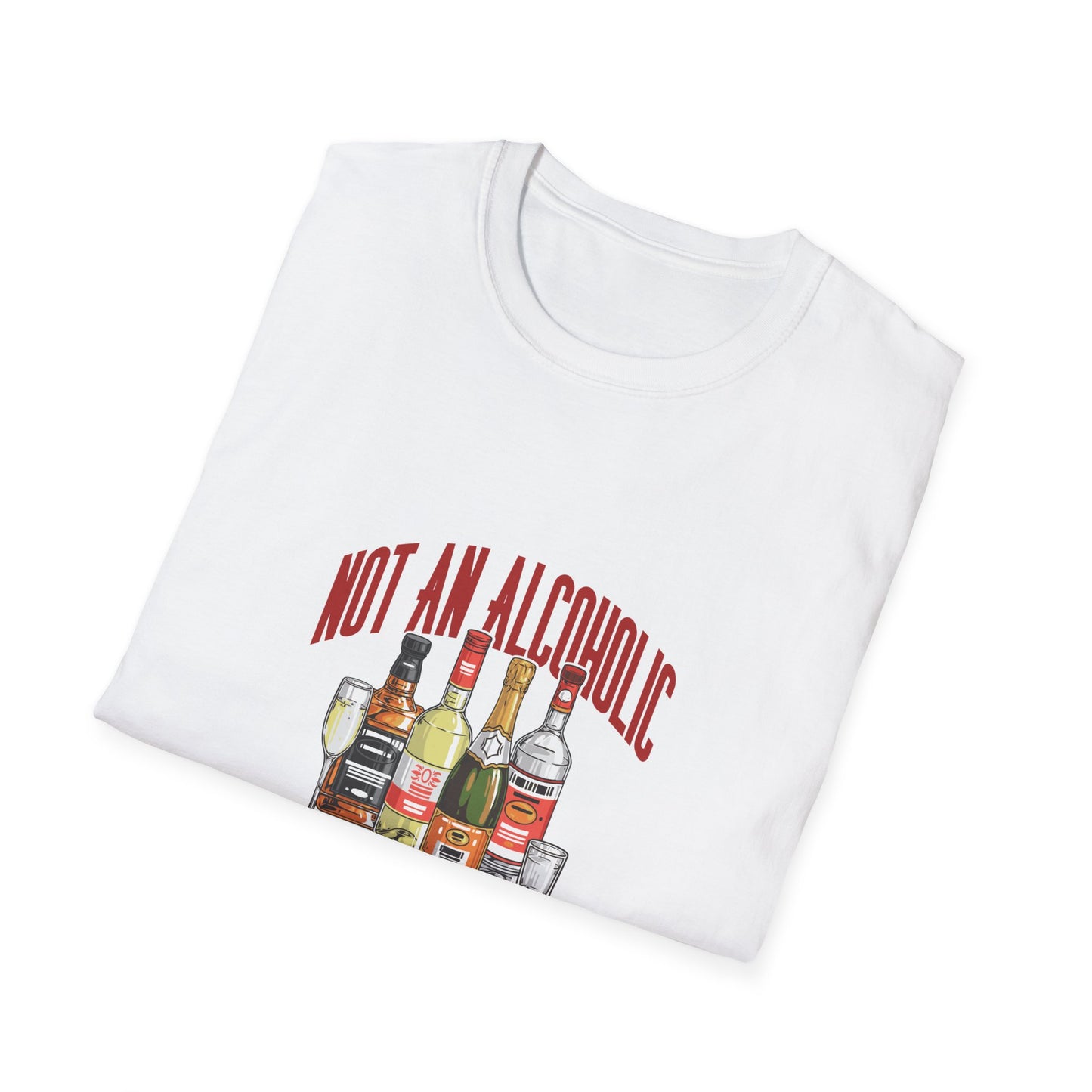Not An Alcoholic Unisex T-Shirt, Funny Drinking Shirt, Casual Tee, Gift for Friends, Party Apparel, Holiday Humor Wear