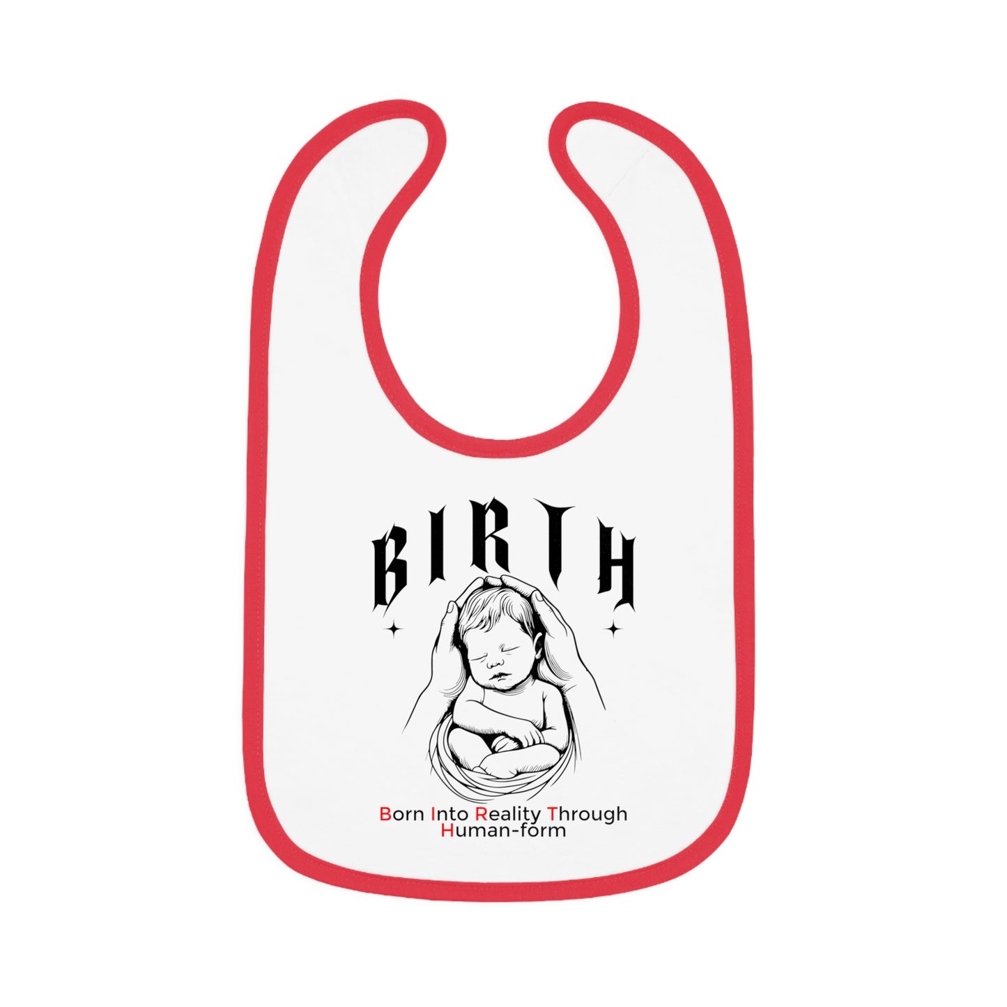 Cute Baby Bib with 'B.I.R.T.H. (Born Into Reality Through Human - Form) Design, Newborn Gift, Baby Shower Essential, Eco-Friendly Feeding Bib, Fun Baby Fashion