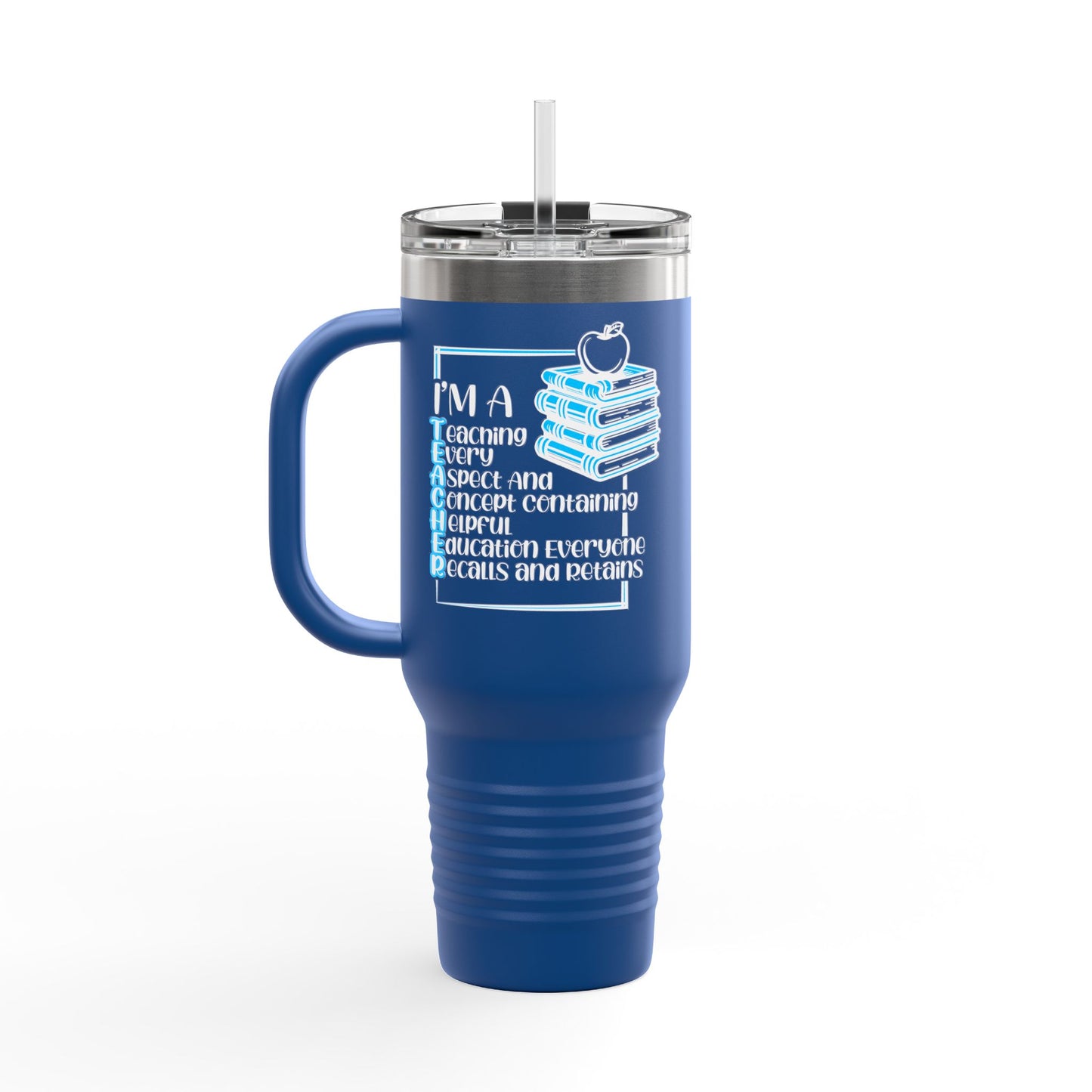 T.E.A.C.H.E.R. Insulated Travel Mug with Motivational Quote, 40oz Coffee Cup for Educators, Hiking, Gift for Travelers, Unique Drinkware, Adventure Mug