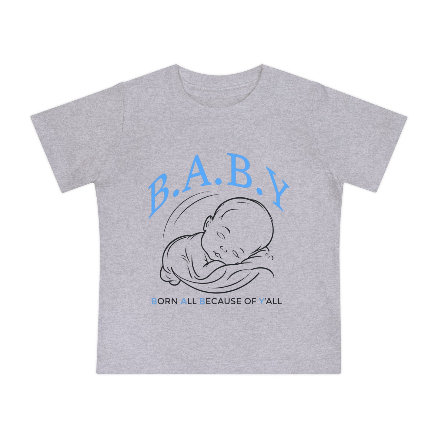 Cute Baby Short Sleeve T-Shirt with 'B.A.B.Y.' (Born All Because of Ya'll) Design - Perfect for Baby Showers, Newborn Gifts, Playdates, Everyday Wear