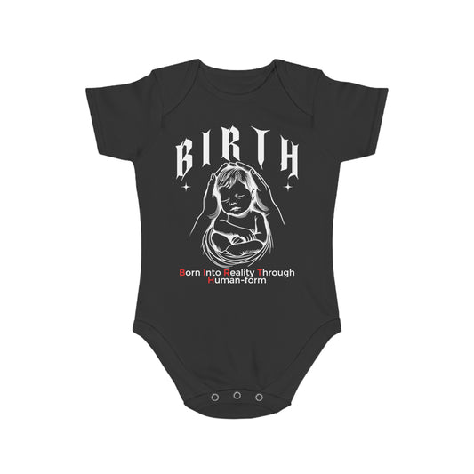 B.I.R.T.H. (Born Into Reality Through Human - Form) - Onesie