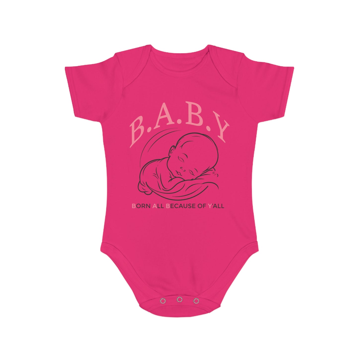 Cute Baby Bodysuit - B.A.B.Y. Born All Because of Y'all, Infant Outfit, Newborn Gift, Baby Shower Clothing, Adorable Onesie