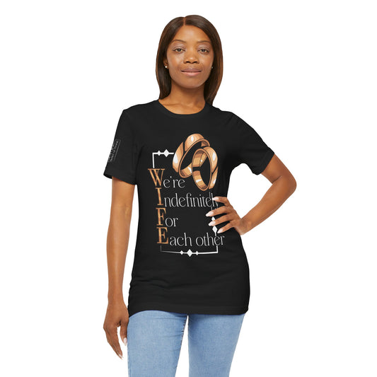 W.I.F.E. "We're Indefinitely For Each Other" Love Rings Unisex Tee - Romantic Gift for Anniversary & Celebration