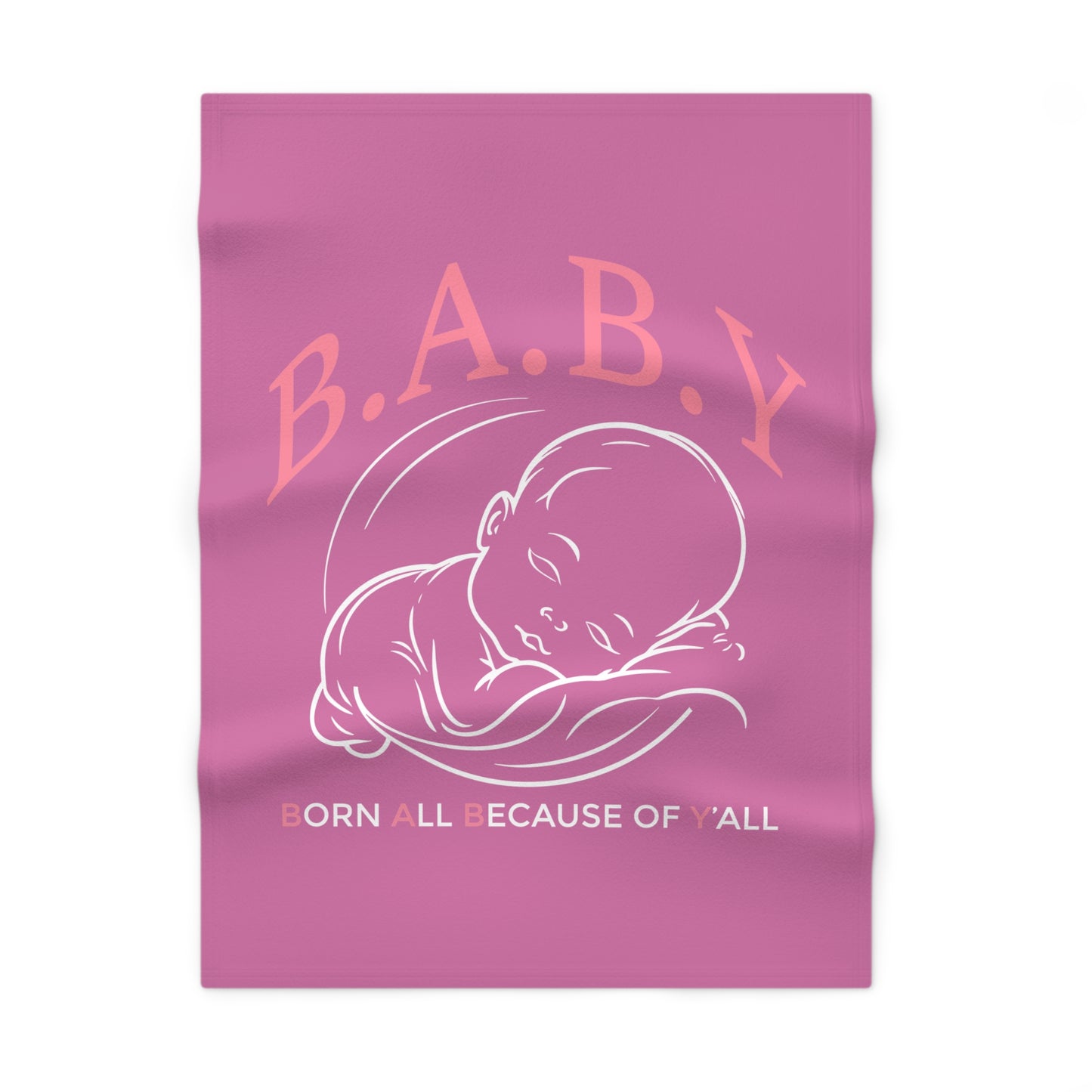 B.A.B.Y. (Born All Because of Ya'll) Cozy Fleece Baby Blanket, Baby Gift, Nursery Decor, Newborn Must-Have, Baby Shower Present, Infant Blanket