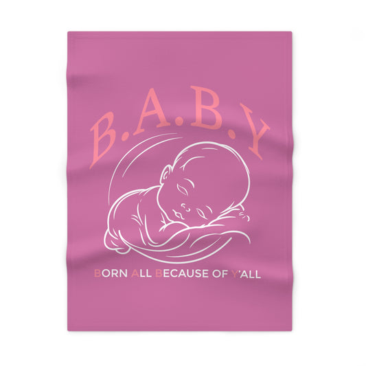 B.A.B.Y. (Born All Because of Ya'll) Cozy Fleece Baby Blanket, Baby Gift, Nursery Decor, Newborn Must-Have, Baby Shower Present, Infant Blanket