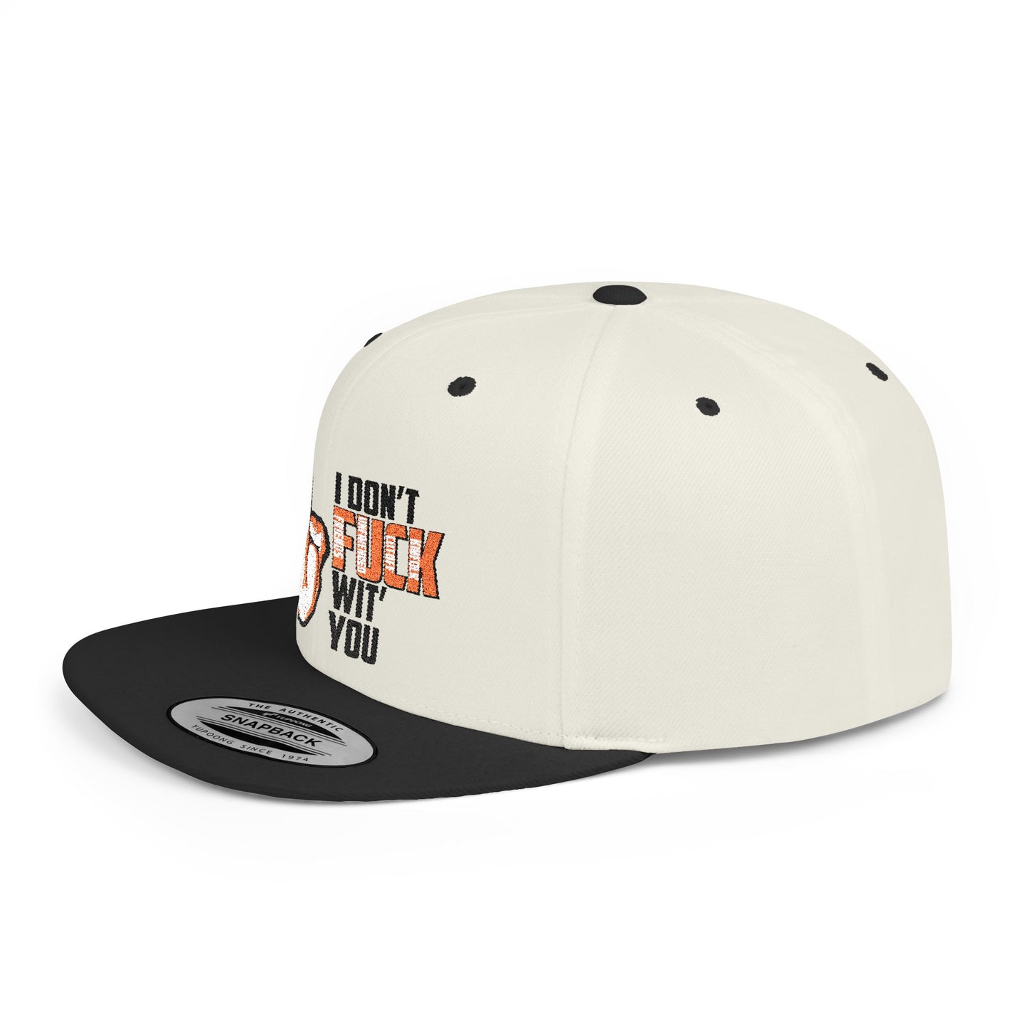 I Don't F.U.C.K. Wit U Sassy Flat Bill Snapback Hat - Unique Gift for Friends, Funny Cap, Streetwear Accessory