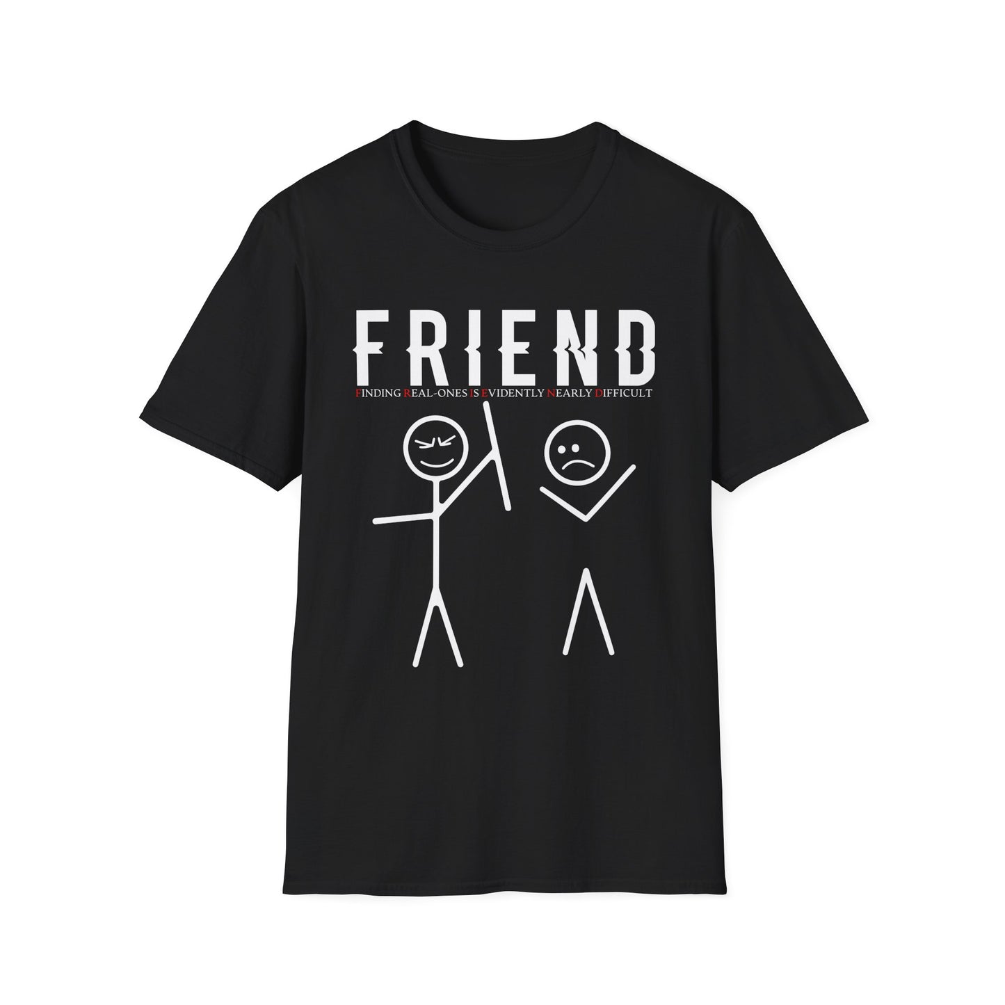 F.R.I.E.N.D. (Finding Real - Ones Evidently Nearly Difficult) Unisex Softstyle T-Shirt, Friendship Humor Tee