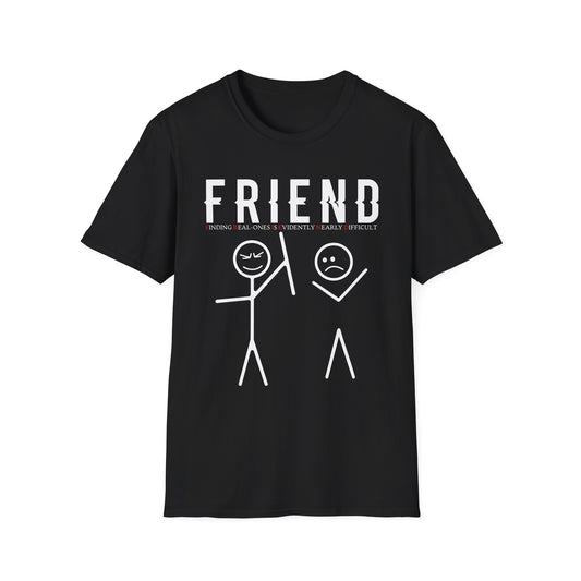 F.R.I.E.N.D. (Finding Real - Ones Evidently Nearly Difficult) Unisex Softstyle T-Shirt, Friendship Humor Tee