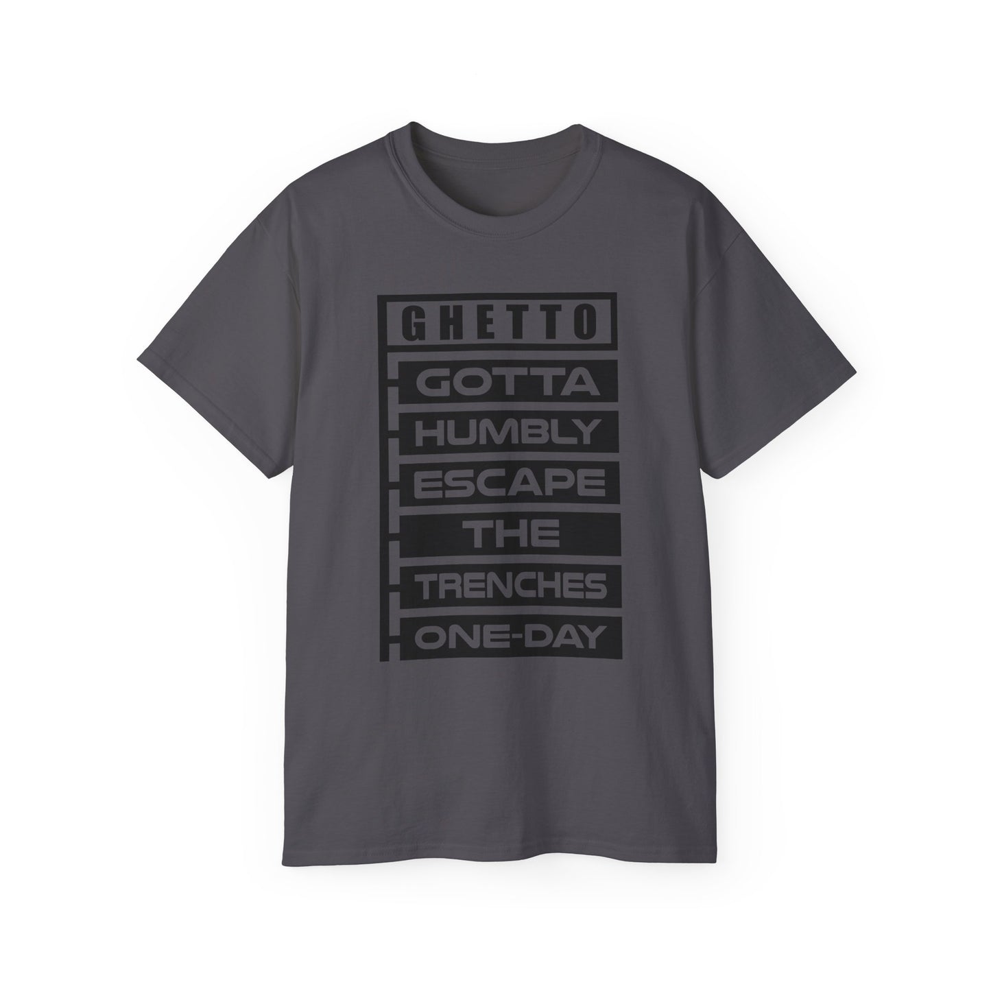 G.H.E.T.T.O. Unisex Ultra Cotton Tee - Motivational Graphic T-Shirt