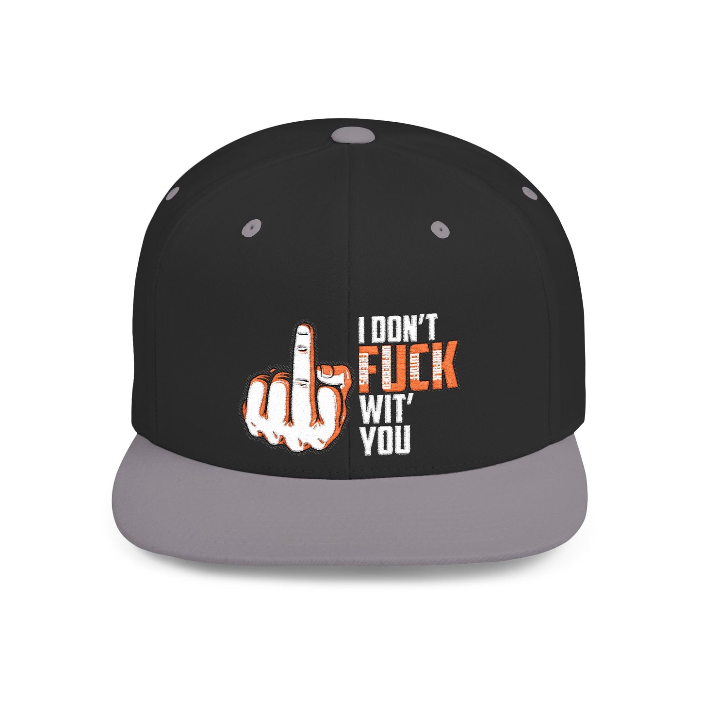 I Dont F.U.C.K. Wit U Snapback Hat, Funny Gift for Friends, Unisex Casual Cap