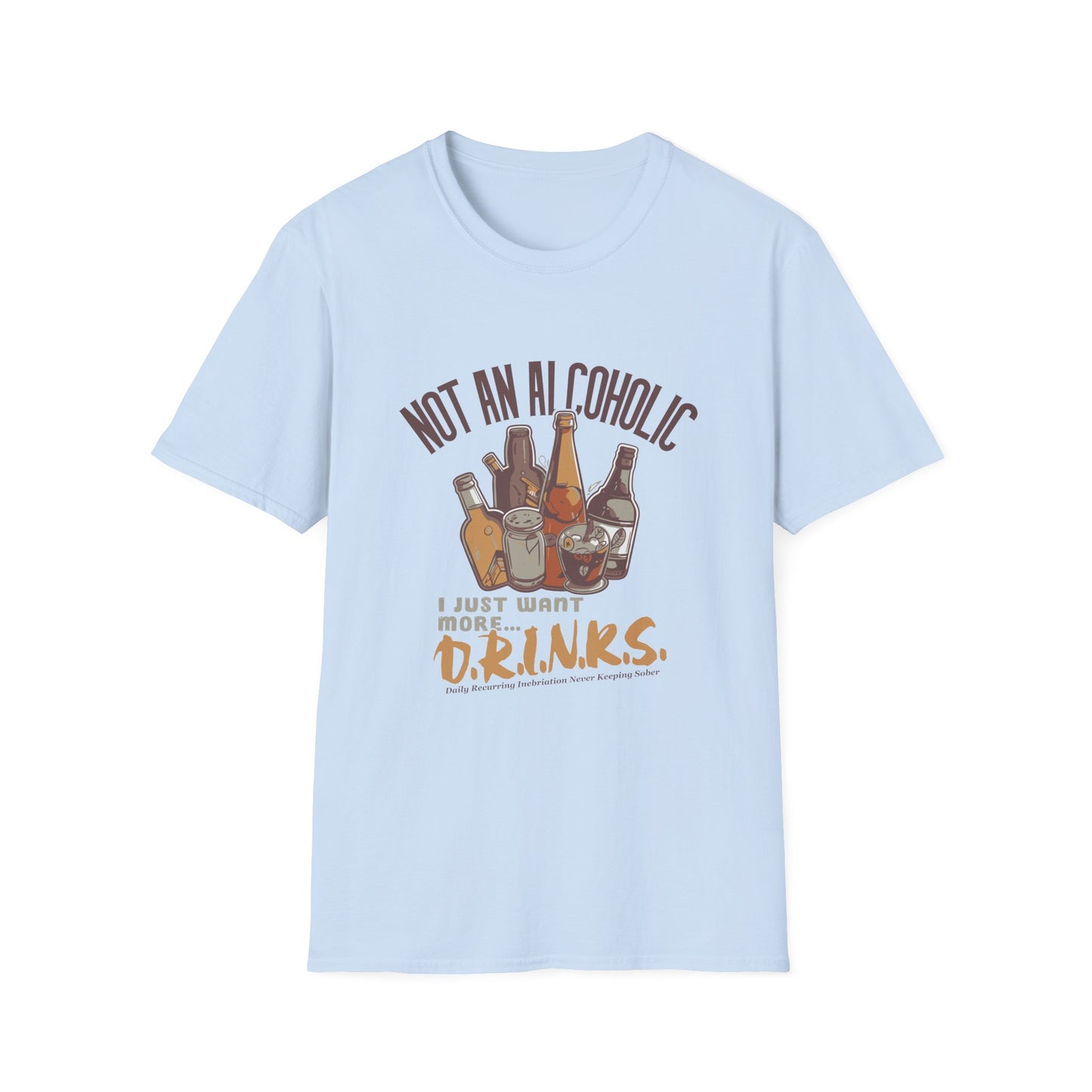 Not An Alcoholic Funny Drinking Quotes T-Shirt, Humor Tee, Alcoholic Gift, Party Shirt, Unisex Graphic Top