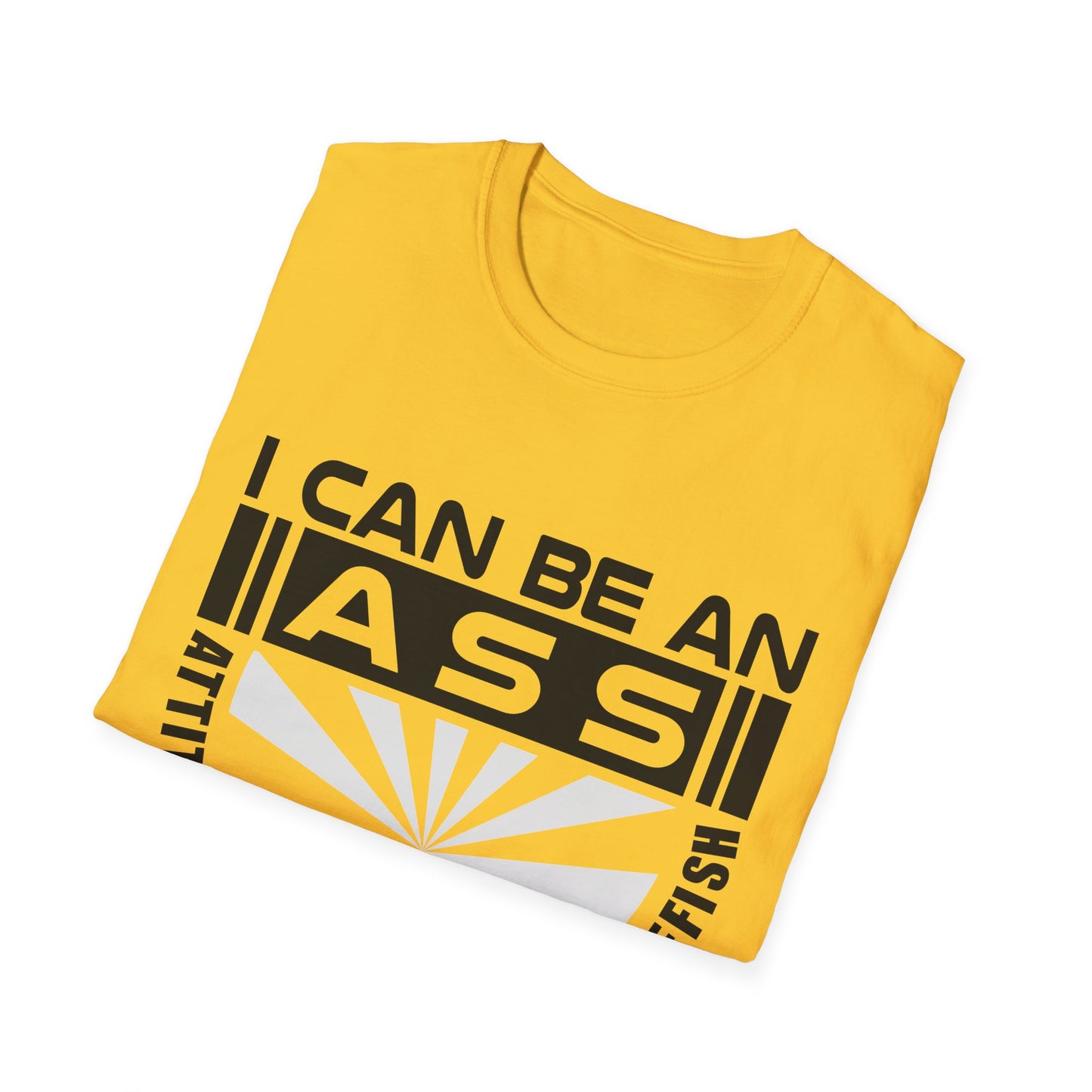 "I Can Be An A.S.S." Unisex Softstyle Tee - Sarcastic Statement T-Shirt